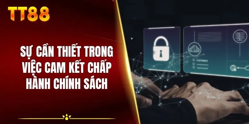 Sự cần thiết trong việc cam kết chấp hành chính sách