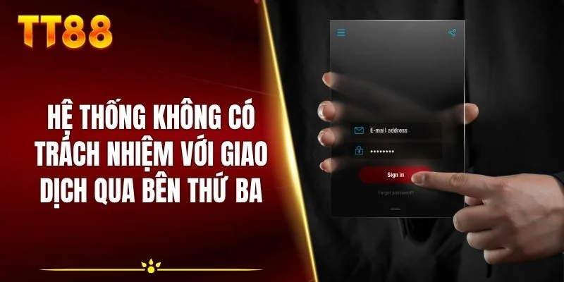 Hệ thống không có trách nhiệm với giao dịch qua bên thứ ba