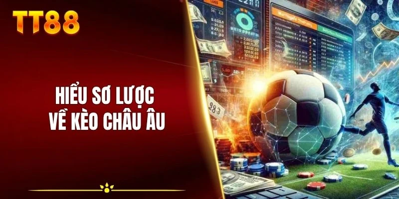 Hiểu sơ lược về kèo châu Âu