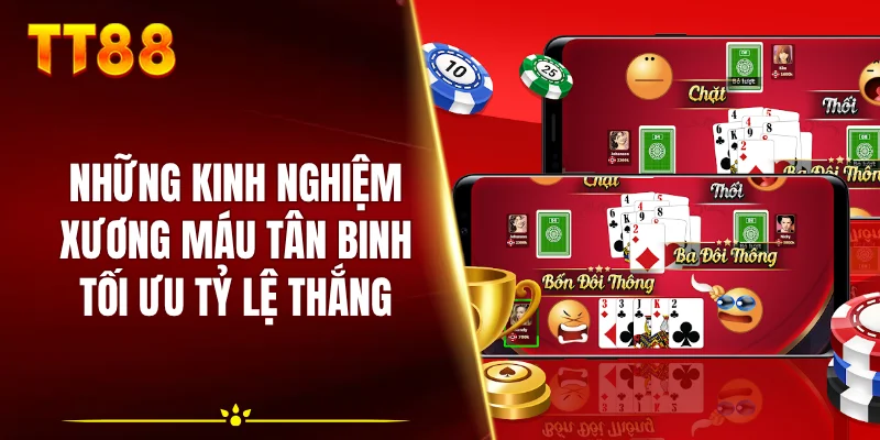 Những kinh nghiệm xương máu tân binh tối ưu tỷ lệ thắng