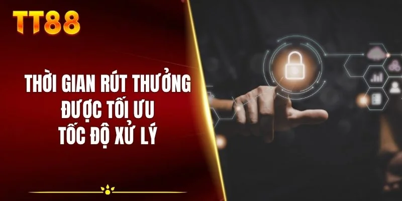 Thời gian rút thưởng được tối ưu tốc độ xử lý